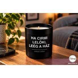 Ha cirmi lelöki, leég a ház