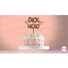 Dick head