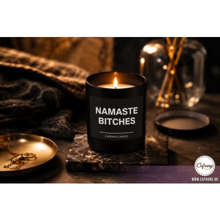 Namaste bitches